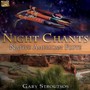 Night Chants: Native American Flute - Gary Stroutsos