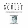 If Ever I Would Leave You - Robert Goulet