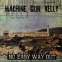 No Easy Way Out - Machine Gun Kelly
