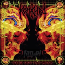 Weed Out The Weak/The Freakshow - Konkhra Weed Out The Weak/The Freakshow - Konkhra