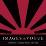 Incipience 1: Studio Tracks 1981-1982 - Images In Vogue