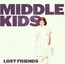 Lost Friends - Middle Kids