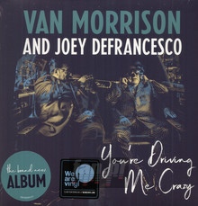 You're Driving Me Crazy - Van Morrison / Joey Defrancesco