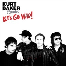 Let's Go Wild - Kurt Baker