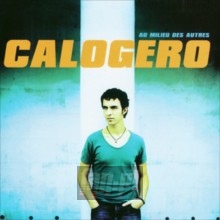 Au Milieu Des Autres - Calogero Au Milieu Des Autres - Calogero