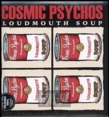 Loudmouth Soup - Cosmic Psychos