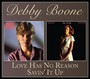 Love Has No Reason / Savin' It Up - Debby Boone