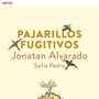 Pajarillos Fugitivos - Jonatan Alvarado