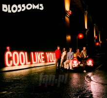 Cool Like You - Blossoms