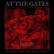 To Drink From The Night Itself - At The Gates