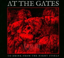 To Drink From The Night Itself - At The Gates