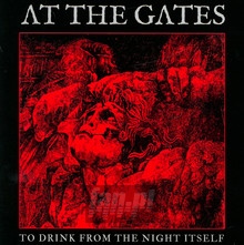 To Drink From The Night Itself - At The Gates - bigger To Drink From The Night Itself - At The Gates