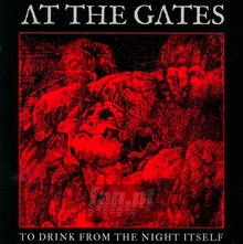 To Drink From The Night Itself - At The Gates