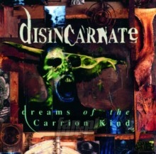 Dreams Of The Carrion Kind - Disincarnate