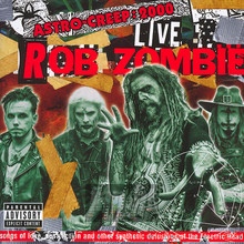 Astro-Creep: 2000 Live Songs Of Love Destruction - Rob Zombie