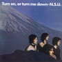 Turn On Or Turn Me Down - Nsu
