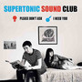 Please Don't Ask/ I Ask - Supertonic Sound Club