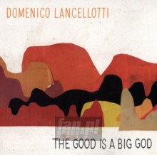 Good Is A Big God - Domenico Lancellotti