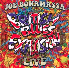 British Blues Explosion - Live - Joe Bonamassa - bigger British Blues Explosion - Live - Joe Bonamassa