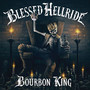 Bourbon King - Blessed Hellride