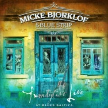 Twentyfive Live At Baltica Blues - Micke Bjorklof / Blue Stri Twentyfive Live At Baltica Blues - Micke Bjorklof / Blue Stri