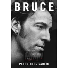 Peter Ames Carlin - Bruce Springsteen