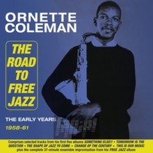 The Road To Free Jazz-The Early Yea - Ornette Coleman