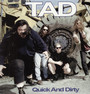 Quick & Dirty - Tad