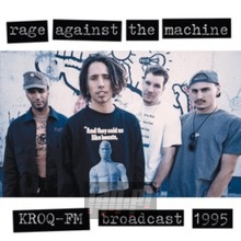 Kroq FM Broadcast 1995 - Rage Against The Machine