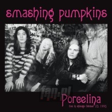 Porcelina: Live In Chicago October 12, 1995 - The Smashing Pumpkins 