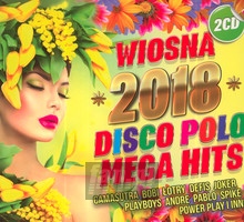 Wiosna 2018 - Disco Polo Mega Hits - V/A