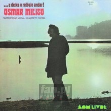 E Deixa O Relogio Andar - Osmar Milito E Deixa O Relogio Andar - Osmar Milito