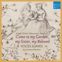 Come To My Garden - German Early Baroque - Voces Suaves