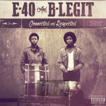 Connected & Respected - E-40 / B-Legit - bigger Connected & Respected - E-40 / B-Legit