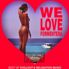 We Love Formentera -Best Of Chillout & Relaxation Music - V/A
