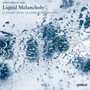 Liquid Melancholy / Clarinet Music Of James - Stephenson  /  Yeh  /  Katz