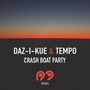 Crash Boat Party - Daz I Kue & Tempo