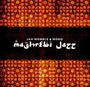 Maghrebi Jazz - Jah Wobble & Momo Project