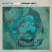 Presents Lillygood Party! - Alex Attias
