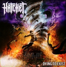 Dying To Exist - Hatchet