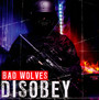 Disobey - Bad Wolves