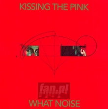 What Noise - Kissing The Pink