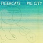Pig City - Tigercats