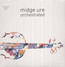 Orchestrated - Midge Ure