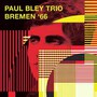 Bremen '66 - Paul Bley  -Trio-