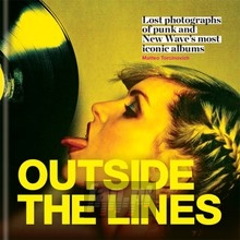 Outside The Lines. Lost Photographs Of Punk & New Waves Mo - Book