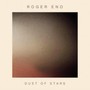Dust Of Stars - Roger Eno