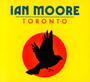 Toronto - Ian Moore