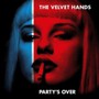 Party's Over - Velvet Hands