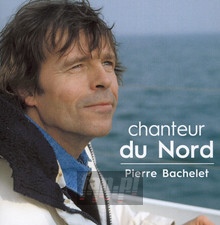Chanteur Du Nord - Pierre Bachelet